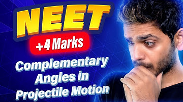 Complementary Angles in Projectile Motion  NEET PYQs | Vikrant Kirar