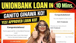 How to Get Approved for a UnionBank Loan in 10-30 Minutes! APPROVED LOAN KO, TANGGAP KO DIN AGAD! 