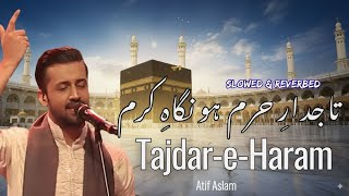 Tajdar-e-Haram (8D Audio | Slowed   Reverb) | Atif Aslam | Spiritual Lofi Naat