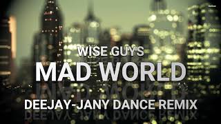 Wise Guys - Mad World (Deejay-jany Dance Remix 2020)