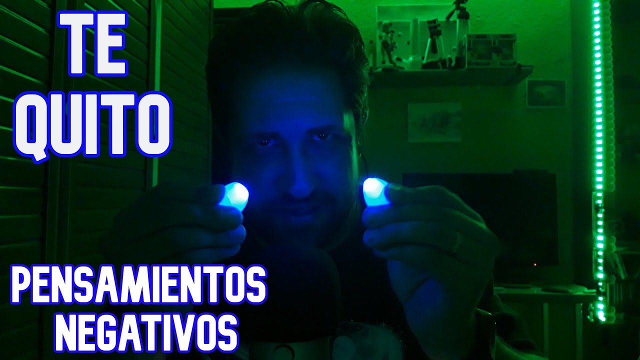 ASMR en ESPAÑOL 👌TE QUITO LOS MALOS PENSAMIENTOS👌