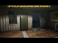 Let's Play Quarantine Zone Episode 2