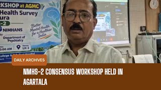 #dailyarchives | NMHS-2 Consensus Workshop Held in Agartala