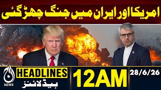 US Iran Tensions Escalate | Global Security Alert - 12AM Headlines | 28 June | Pakistan News