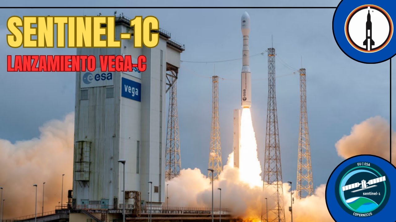 LANZAMIENTO VEGA-C┃SENTINEL-1C┃AGENCIA ESPACIAL EUROPEA┃EN ESPAÑOL ...