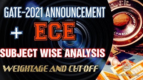 ECE SUBJECT ANALYSIS AND WEIGHTAGE OF MARKS FOR GATE 2021 + GATE 2019 ECE PAPER ANALYSIS .