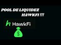 POOL DE LIQUIDEZ HAWKFI 2 !!!