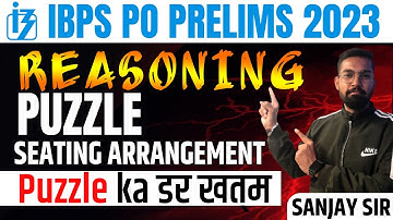 IBPS PO PRE 2023 | Reasoning Puzzle and Seating Arrangement | Puzzle ka डर खत्म |Reasoning By Sanjay