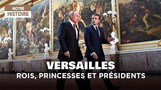 Versailles: Kings, Princesses and Presidents - At the heart of French diplomacy - MG Documentary