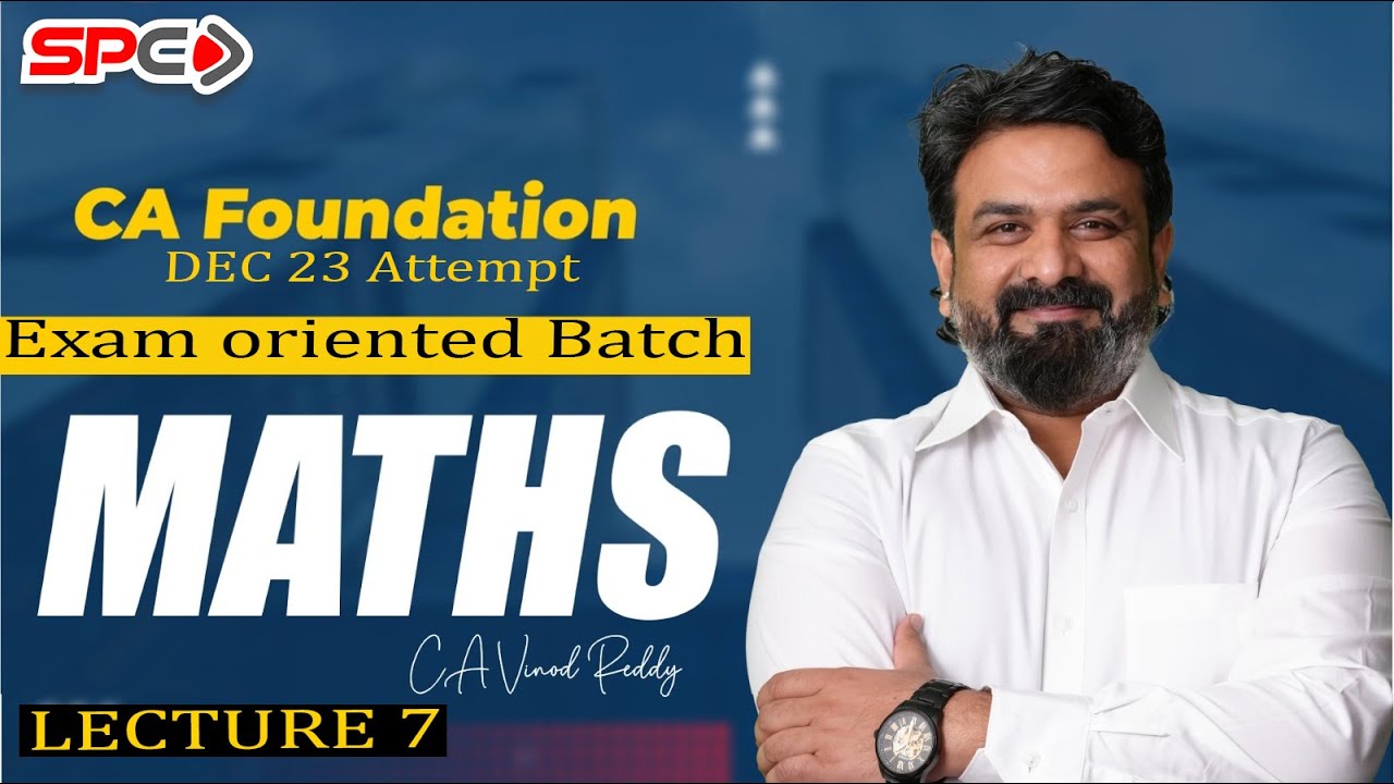 CA FOUNDATION EXAM ORIENTED BATCH | MATHS | LECTURE 7 | BY CA VINOD ...