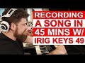 Recording A Song in 45 Mins with an iRig Keys I/O - Warren Huart: Produce Like A Pro