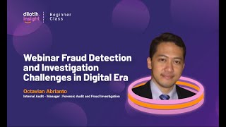 Webinar Fraud Detection and Investigation Challenges in Digital Era - dilatih.co