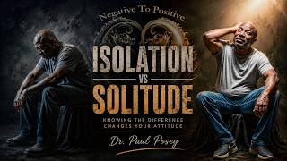Isolation vs. Solitude
