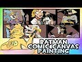 Making Batman Canvas Art