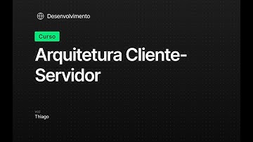 Arquitetura Cliente-Servidor — Fundamentos, Funcionamento e Exemplos Práticos | IamThiago-IT
