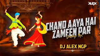 Chand Aaya Hain Zamin Par - Garba Mix - ( Aaj Garbe Ki Raat Hain ) - Dj Alex Ngp | Navratri special
