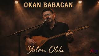 Okan Babacan - Yalan Oldu