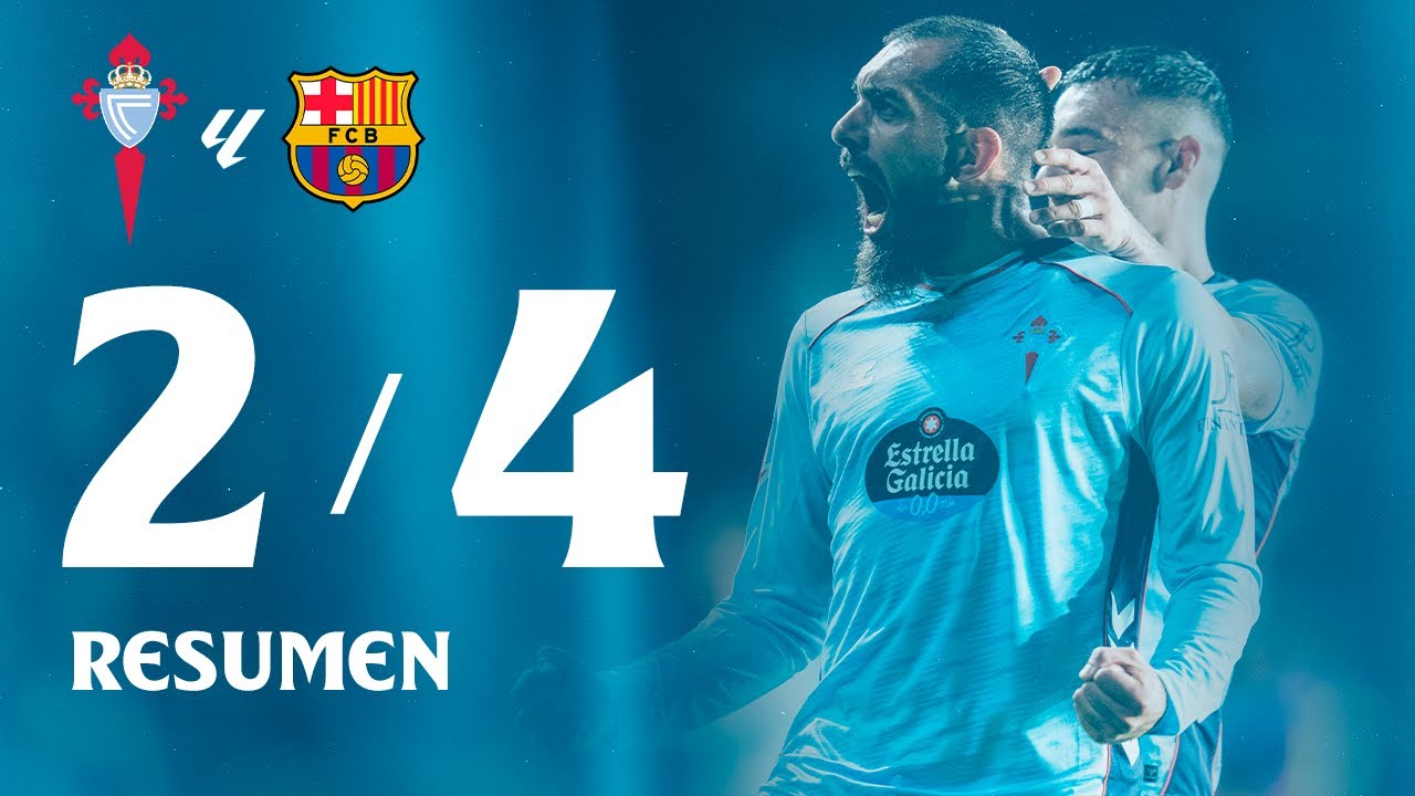 Celta vs Barcelona (2-4) | Resumen y goles | LALIGA EA SPORTS - YouTube
