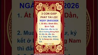 3 Con GIÁP PHÁT TÀI Ngày 20/05/2026 #phongthuy #fengshui #vietnam #trietlysong #mẹophongthuy#tuvi
