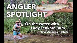 Angler Spotlight: On the water with Lady Tenkara Bum (Amanda Hoffner), tenkara fly fishing - Aug '26