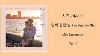 CHEEZE - The Day We Met {Easy Lyrics}[Han/Rom/Indo]