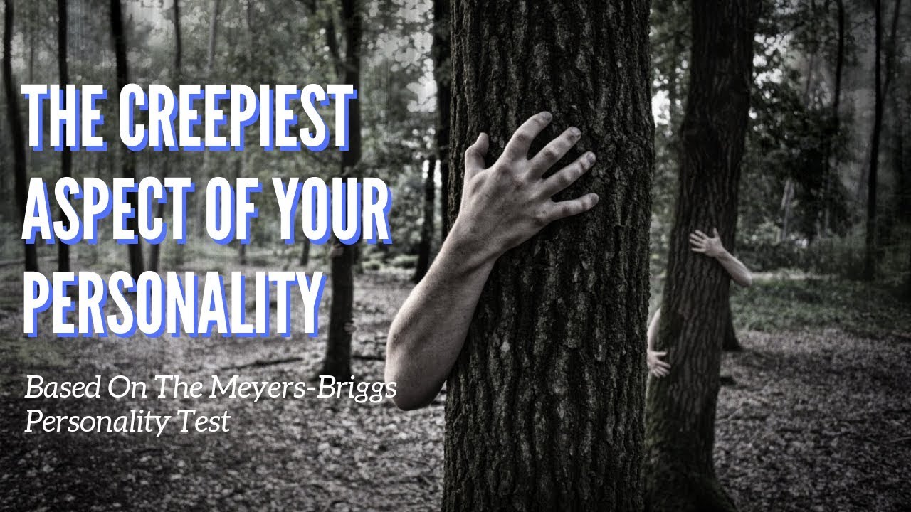 The Most Frightening Aspect Of Your Personality, Based On The Meyers-Briggs Personality The Most Frightening Aspect Of Your Personality, Based On The Meyers-Briggs Personality