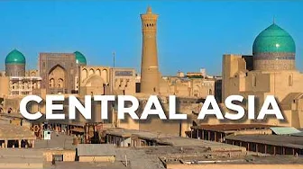 Journey Through Central Asia - Travel Documentary