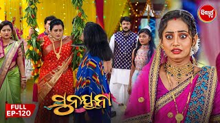 ସୁନୟନା | SUNAYANA | Full Episode 120 | Odia Mega Serial on Sidharth TV @7.30PM