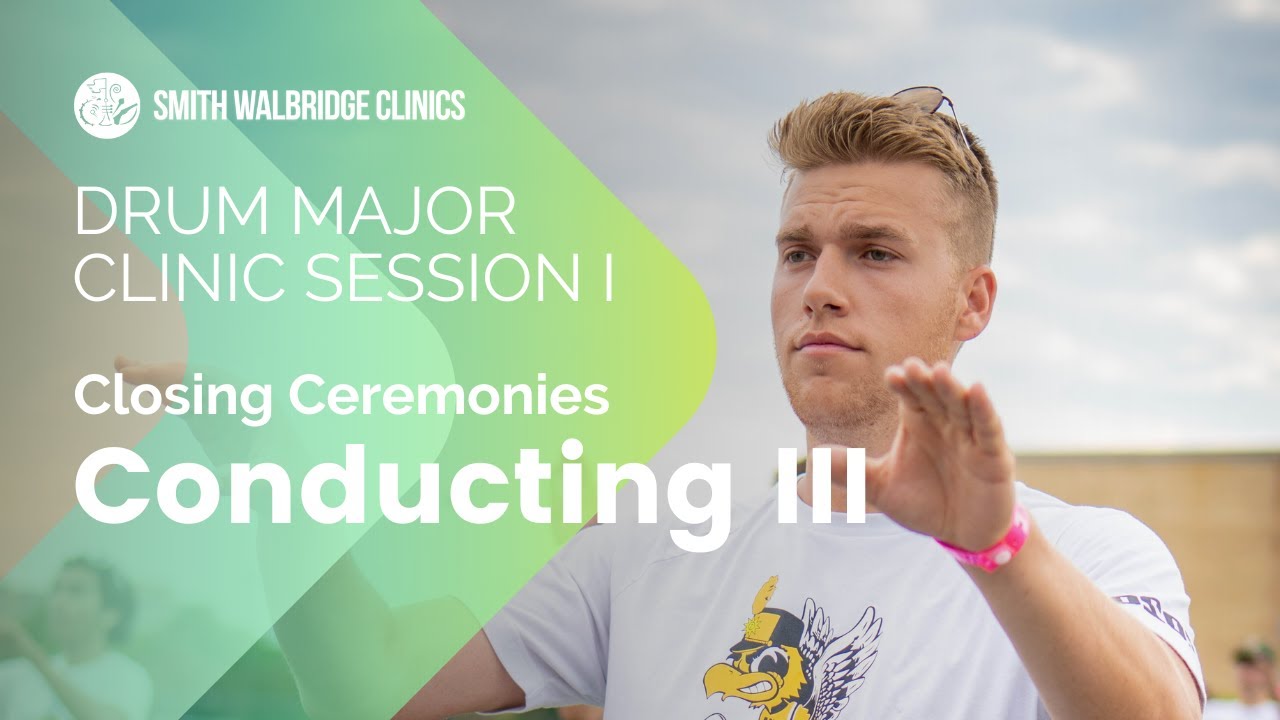 2021 Closing Ceremonies Drum Major Clinic Session I Conducting III
