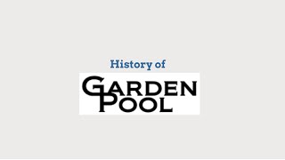 History of Garden Pool