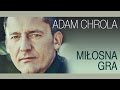 Adam Chrola - Miłosna gra (Oficjalny teledysk)