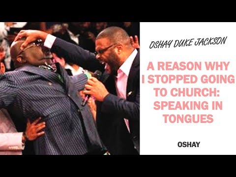 A Reason Why I Stopped Going To Church: Speaking In Tongues