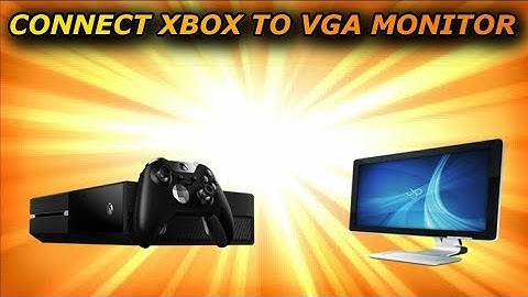 How to Connect XBOX One to VGA Monitor