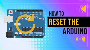 Two Ways To Reset Your Arduino Board | COMPLETE GUIDE.