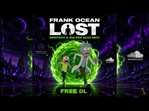 Frank Ocean - Lost (Minitech & Walker Silva Edit) Free DL
