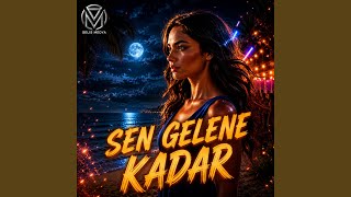 Sen Gelene Kadar