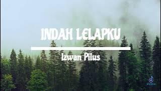 INDAH LELAPKU - IZWAN PILUS (LYRIC)