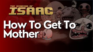 How To Get To Mother In Binding of Isaac