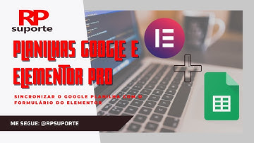Sincronizar planilha Google com formulário do Elementor