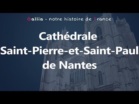 Cathédrale saint-Pierre-et-saint-Paul de Nantes