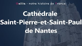Cathédrale saint-Pierre-et-saint-Paul de Nantes