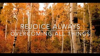 Rejoice Always: Overcoming All Things
