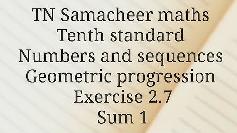 TN Samacheer maths/Tenth standard/ Numbers and sequences/Exercise 2.7