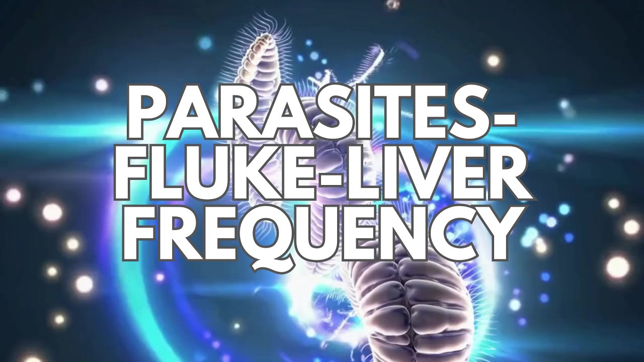 Parasites-Fluke-Liver Frequency✨ Healing Frequency🌟 Parasites-Fluke-Liver Frequency