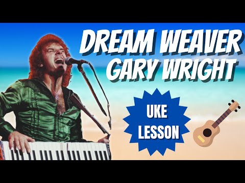 Dream Weaver by Gary Wright Uke Lesson With Chords