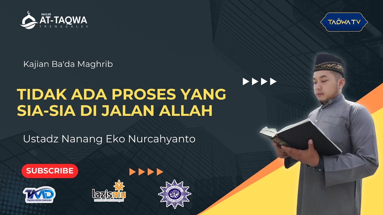 LIVE | Tidak Ada Proses Yang Sia-Sia di Jalan Allah | stadz Nanang Eko Nurcahyanto
