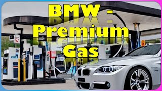 What happens if I don't use premium gas in my BMW?