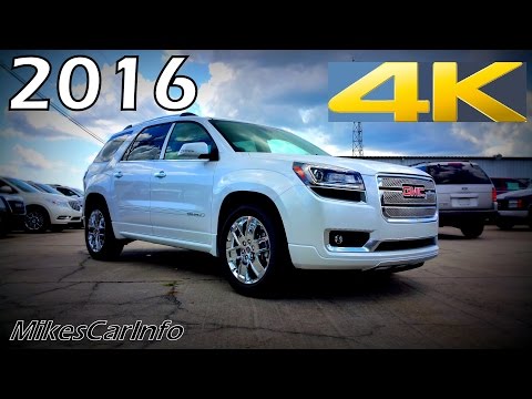 2016 GMC Acadia Denali - Ultimate In-Depth Look in 4K