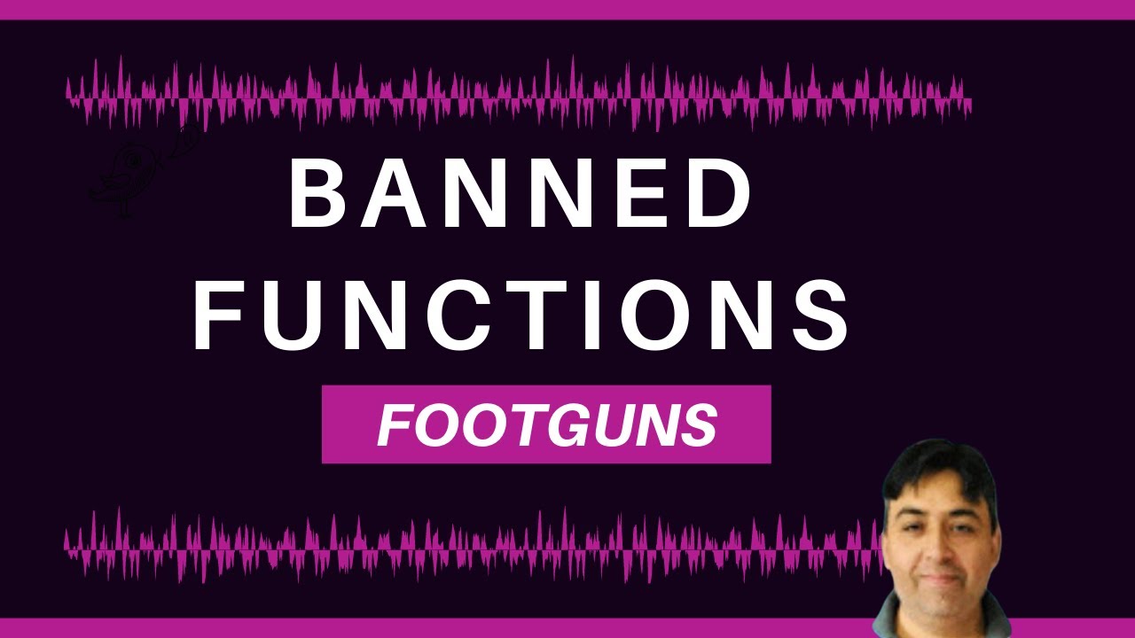 Banned Functions in GitHub - FootGuns - YouTube