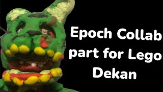 Epoch Collab part for Lego Dekan